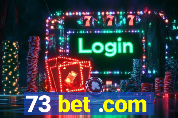 73 bet .com